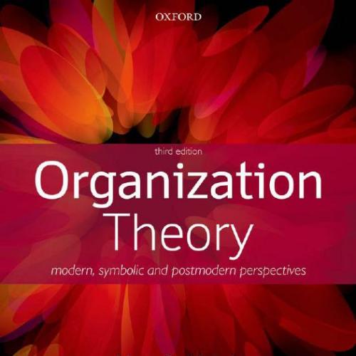 Organization Theory Modern, Symbolic, and Postmodern Perspectives 3rd Edition