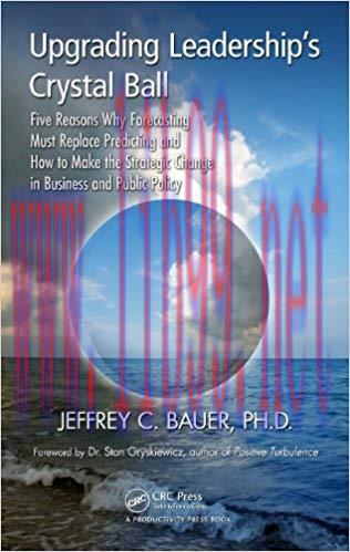 (PDF)Upgrading Leadership’s Crystal Ball: Five Reasons Why Forecasting Must Replace Predicting ...