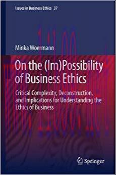 (PDF)On the (Im)Possibility of Business Ethics: Critical Complexity, Deconstruction, and Implic...