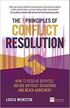 (PDF)The 7 Principles of Conflict Resolution: How to resolve disputes, defuse difficult situati...