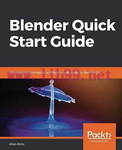 [FOX-Ebook]Blender Quick Start Guide: 3D Modeling, Animation, and Render with Eevee in Blender ...