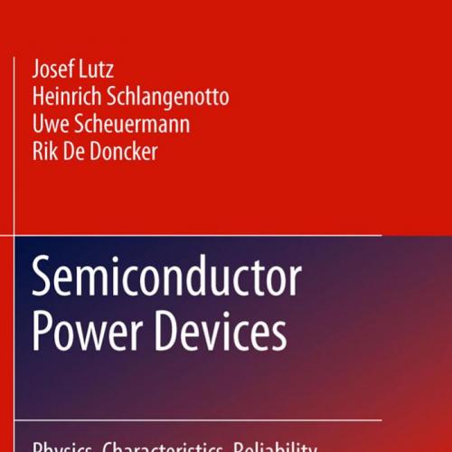 Semiconductor Power Devices Physics Characteristics, Reliability - Lutz, Josef.;