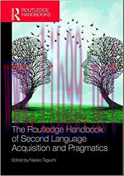 (PDF)The Routledge Handbook of Second Language Acquisition and Pragmatics (The Routledge Handbo...