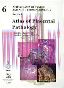 [AME]Atlas of Placental Pathology (AFIP Atlas of Tumor and Non-Tumor Pathology, Series 5, Volum...