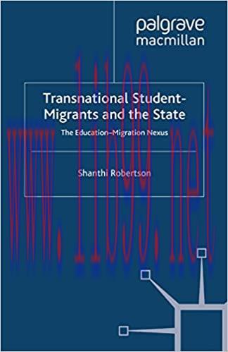 (PDF)Transnational Student-Migrants and the State: The Education-Migration Nexus (Migration, Di...