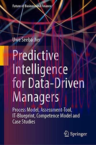[FOX-Ebook]Predictive Intelligence for Data-Driven Managers: Process Model, Assessment-Tool, IT...