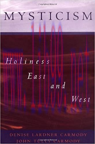 Mysticism: Holiness East and West 1st Edition,