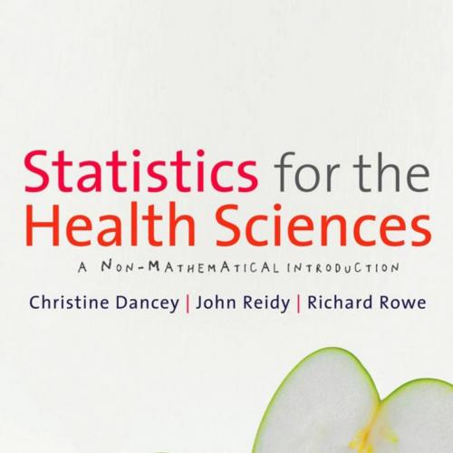 Statistics for the Health Sciences A Non-Mathematical IntroductChristine Dancey - Christine Dan...