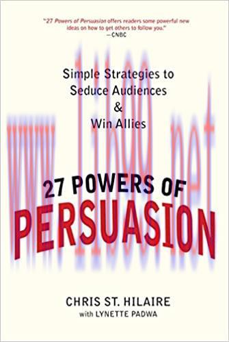 (PDF)27 Powers of Persuasion: Simple Strategies to Seduce Audiences & Win Allies