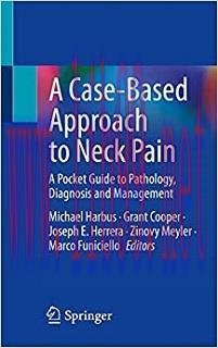 [AME]A Case-Based Approach to Neck Pain: A Pocket Guide to Pathology, Diagnosis and Management ...