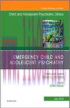 [AME]Emergency Child and Adolescent Psychiatry, An Issue of Child and Adolescent Psychiatric Cl...