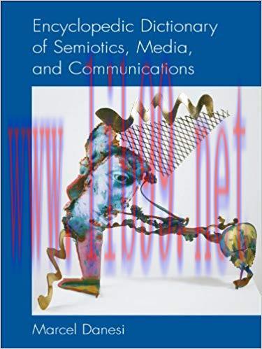 Encyclopedic Dictionary of Semiotics, Media, and Communication (Toronto Studies in Semiotics an...