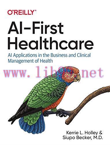[FOX-Ebook]AI-First Healthcare: AI Applications in the Business and Clinical Management of Heal...