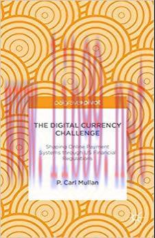 (PDF)The Digital Currency Challenge: Shaping Online Payment Systems through US Financial Regula...