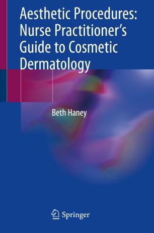 Aesthetic Procedures Nurse Practitioner's Guide to Cosmetic Dermatology