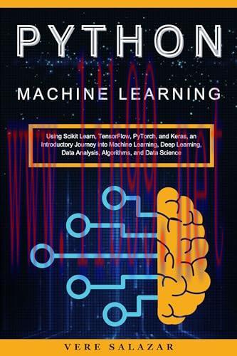 [FOX-Ebook]Python Machine Learning: Using Scikit Learn, TensorFlow, PyTorch, and Keras, an Intr...