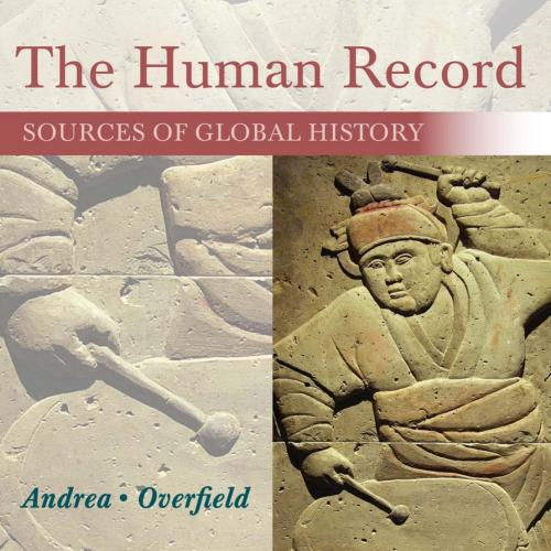 Human Record_ Sources of Global History, Volume I_ To 1500, 8th ed., The - Wei Zhi