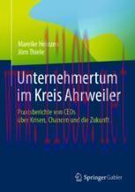 [PDF]Unternehmertum im Kreis Ahrweiler: Praxisberichte von CEOs &uuml;ber Krisen, Chancen und die Zu...