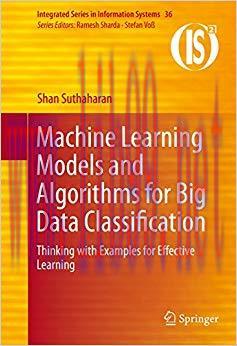 (PDF)Machine Learning Models and Algorithms for Big Data Classification: Thinking with Examples...