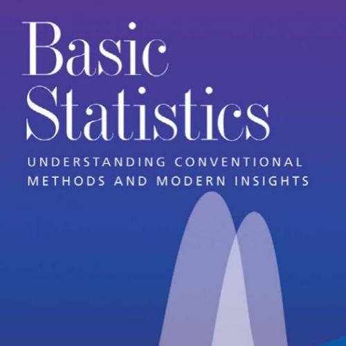Basic Statistics Understanding Conventional Methods and Modern Insights - Wei Zhi