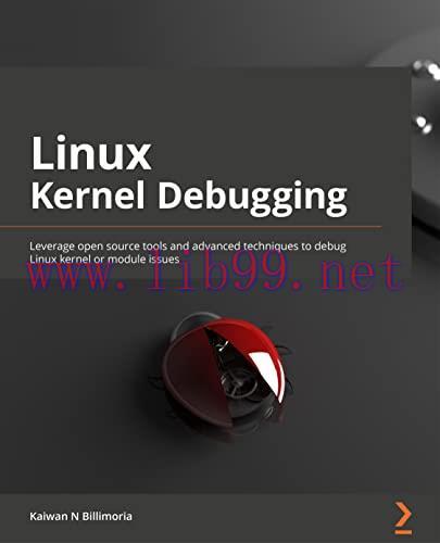 [FOX-Ebook]Linux Kernel Debugging: Leverage open source tools and advanced techniques to debug ...