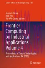 [PDF]Frontier Computing on Industrial Applications Volume 4: Proceedings of Theory, Technologie...