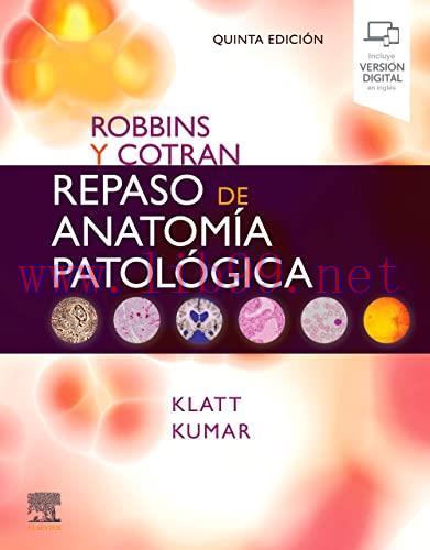 [AME]Robbins y Cotran. Repaso de anatom&iacute;a patol&oacute;gica: Preguntas y respuestas, 5 edici&oacute;n (Origin...