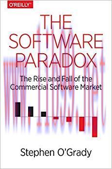 The Software Paradox: The Rise and Fall of the Commercial Software Market 1st Edition