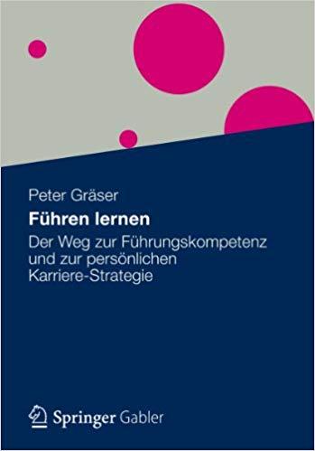(PDF)Führen lernen Der Weg zur Führungskompetenz und zur persönlichen Karriere-Strategie (Germa...