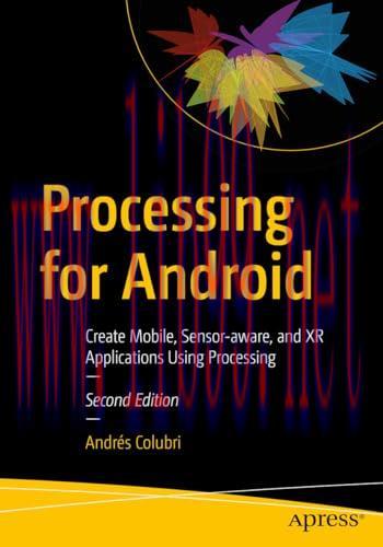 [FOX-Ebook]Processing for Android: Create Mobile, Sensor-aware, and XR Applications Using Proce...