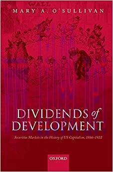 (PDF)Dividends of Development: Securities Markets in the History of U.S. Capitalism, 1866-1922 ...