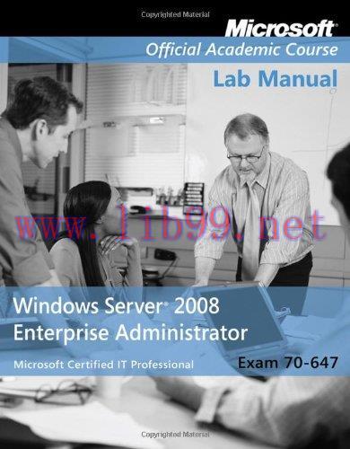 [FOX-Ebook]Exam 70-647 Windows Server 2008 Enterprise Administrator Lab Manual