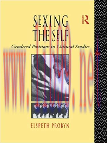 Sexing the Self: Gendered Positions in Cultural Studies 1st Edition,