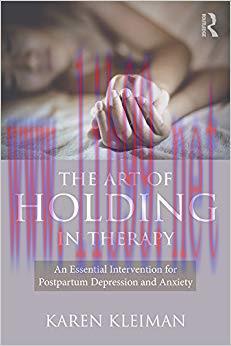 (PDF)The Art of Holding in Therapy: An Essential Intervention for Postpartum Depression and Anx...