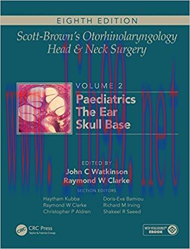 [AME]Scott-Brown&rsquo;s Otorhinolaryngology and Head and Neck Surgery, 8ed: Volume 2: Paediatrics, T...