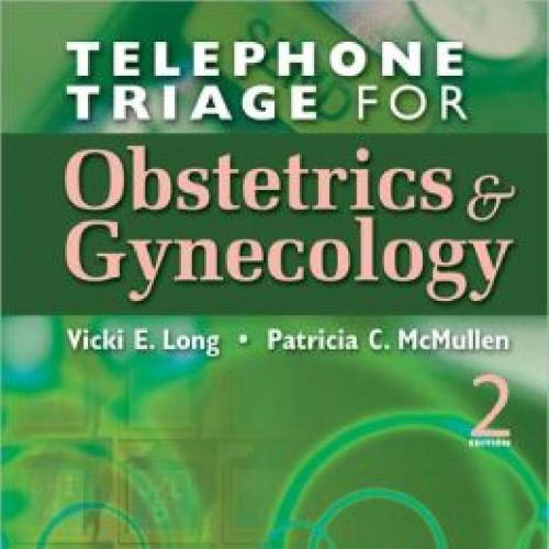 Telephone Triage for Obstetrics and Gynecology,2nd Edition
