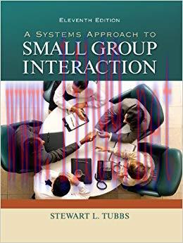 A Systems Approach to Small Group Interaction, 11th edition 11th Edition,