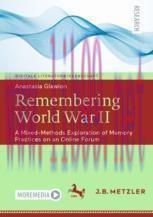 [PDF]Remembering World War II: A Mixed-Methods Exploration of Memory Practices on an Online For...