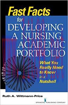 Fast Facts for Developing a Nursing Academic Portfolio: What You Really Need to Know in a Nutsh...