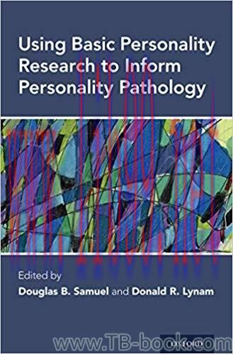 Using Basic Personality Research to Inform Personality Pathology 1st Edition by Douglas B. Samu...