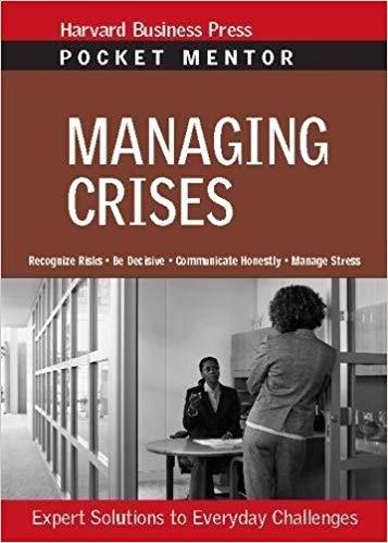 (PDF)Managing Crises Expert Solutions to Everyday Challenges (Pocket Mentor)