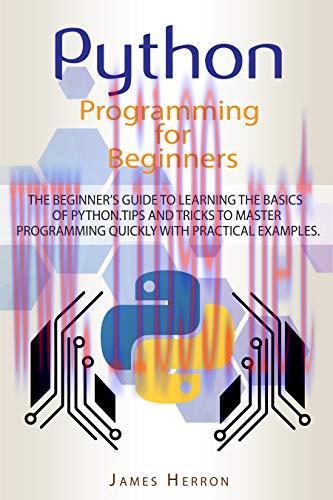 [FOX-Ebook]Python Programming For Beginners: The Beginner&rsquo;s Guide to Learning the Basics of Pyt...