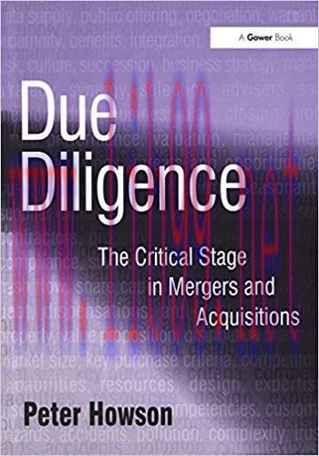 Due Diligence: The Critical Stage in Mergers and Acquisitions 1st Edition,