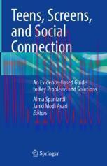 [PDF]Teens, Screens, and Social Connection: An Evidence-Based Guide to Key Problems and Solutio...