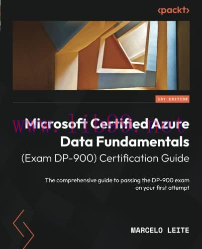 [FOX-Ebook]Microsoft Certified Azure Data Fundamentals (Exam DP-900) Certification Guide: The c...