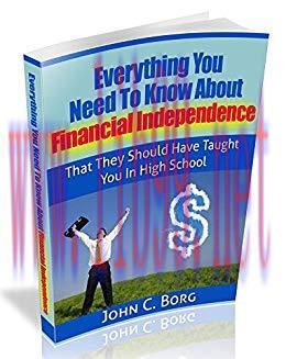 (PDF)Everything You Need To Know About Financial Independence: That They Should Have Taught You...
