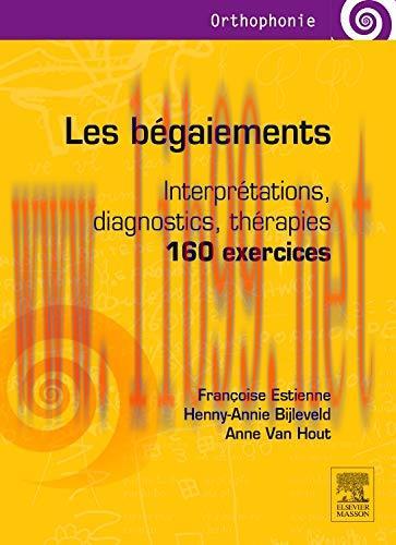 [AME]Les b&eacute;gaiements: Interpr&eacute;tations, diagnostics, th&eacute;rapies - 160 exercices (Orthophonie) (Fr...