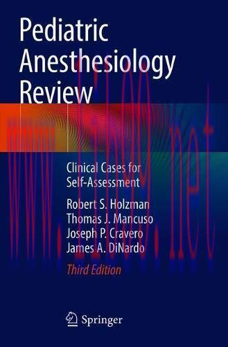 [AME]Pediatric Anesthesiology Review: Clinical Cases for Self-Assessment, 3rd Edition (Original...