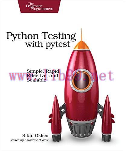 [FOX-Ebook]Python Testing with pytest: Simple, Rapid, Effective, and Scalable