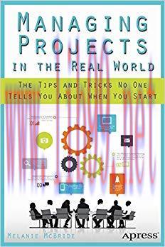 (PDF)Managing Projects in the Real World: The Tips and Tricks No One Tells You About When You S...